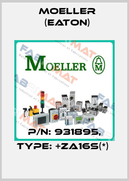 P/N: 931895, Type: +ZA16S(*)  Moeller (Eaton)