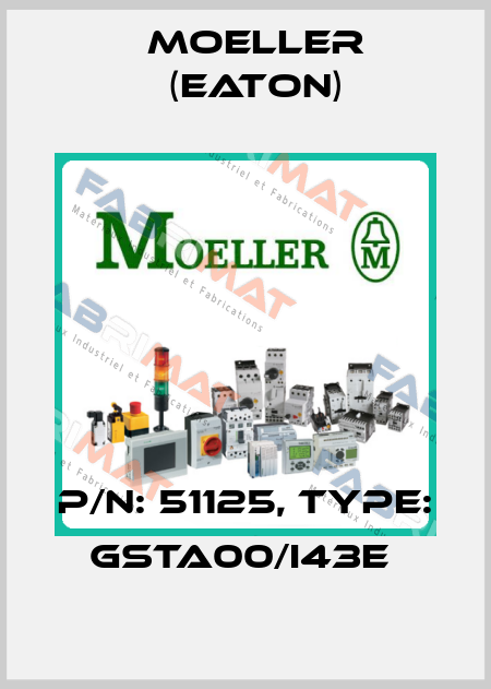 P/N: 51125, Type: GSTA00/I43E  Moeller (Eaton)