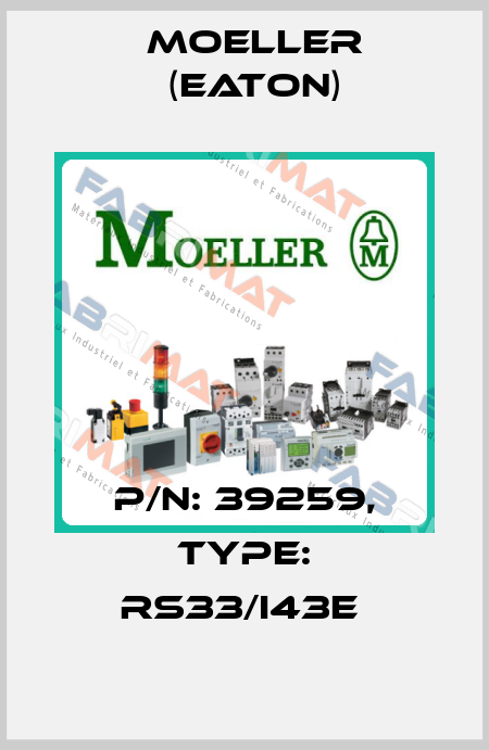 P/N: 39259, Type: RS33/I43E  Moeller (Eaton)