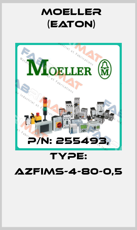 P/N: 255493, Type: AZFIMS-4-80-0,5  Moeller (Eaton)