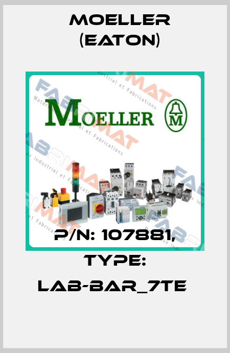 P/N: 107881, Type: LAB-BAR_7TE  Moeller (Eaton)