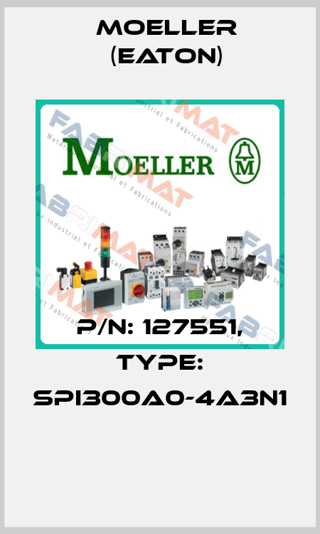 P/N: 127551, Type: SPI300A0-4A3N1  Moeller (Eaton)