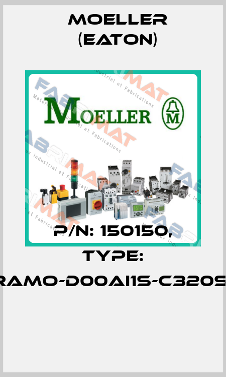 P/N: 150150, Type: RAMO-D00AI1S-C320S1  Moeller (Eaton)