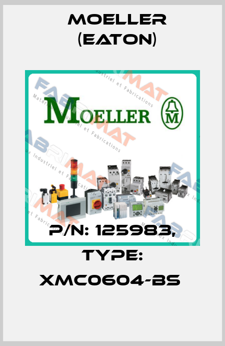 P/N: 125983, Type: XMC0604-BS  Moeller (Eaton)