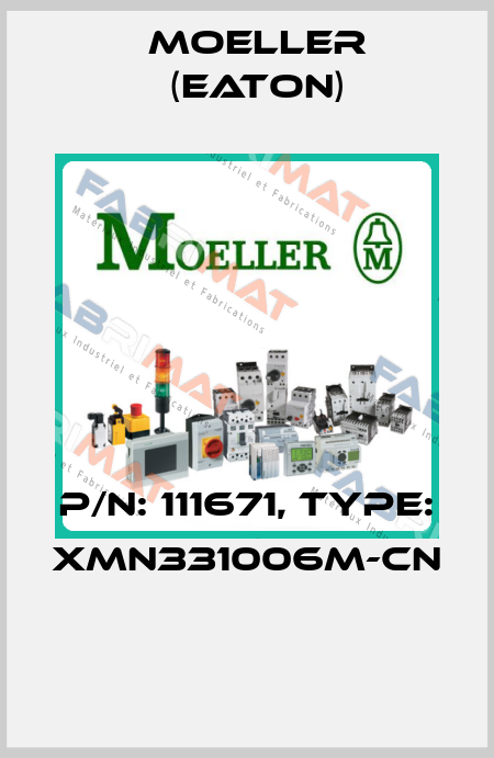 P/N: 111671, Type: XMN331006M-CN  Moeller (Eaton)