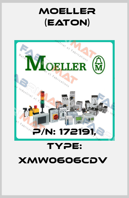 P/N: 172191, Type: XMW0606CDV  Moeller (Eaton)