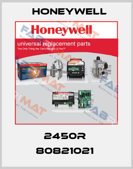 2450R  80821021  Honeywell