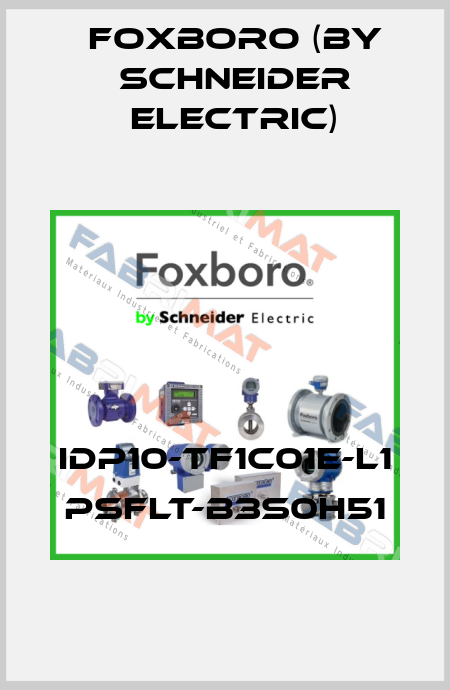 IDP10-TF1C01E-L1 PSFLT-B3S0H51 Foxboro (by Schneider Electric)