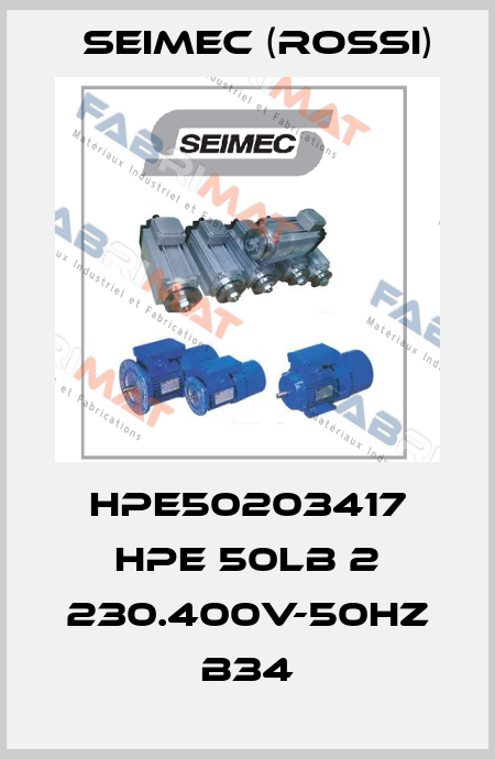 HPE50203417 HPE 50LB 2 230.400V-50Hz B34 Seimec (Rossi)