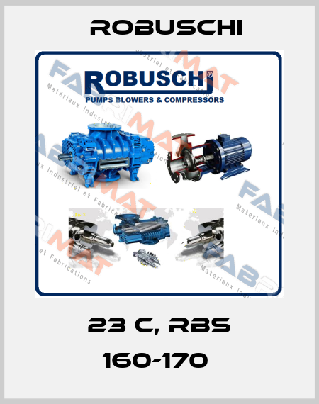 23 C, RBS 160-170  Robuschi