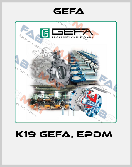 K19 GEFA, EPDM   Gefa