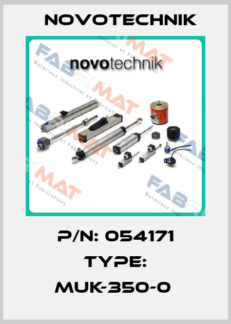 P/N: 054171 Type: MUK-350-0  Novotechnik