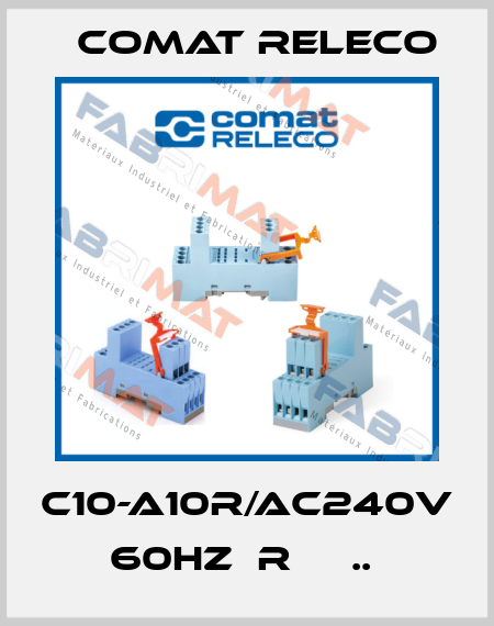 C10-A10R/AC240V 60HZ  R     ..  Comat Releco