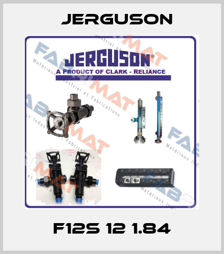 F12S 12 1.84 Jerguson