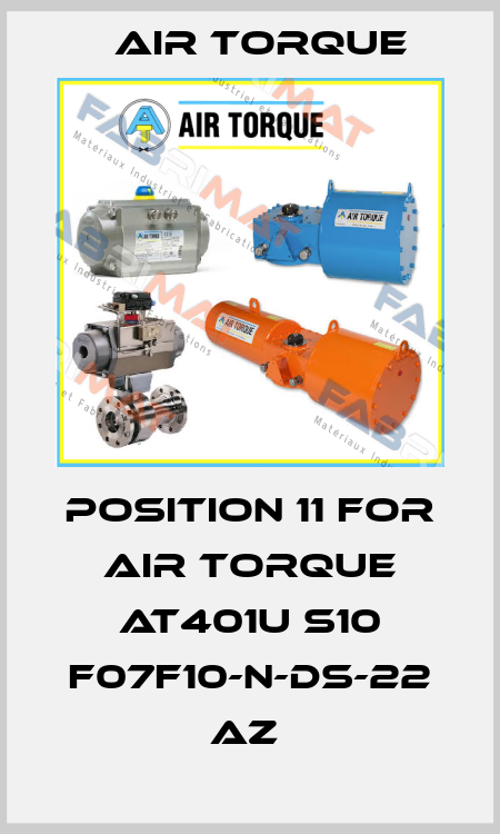 position 11 for AIR TORQUE AT401U S10 F07F10-N-DS-22 AZ  Air Torque