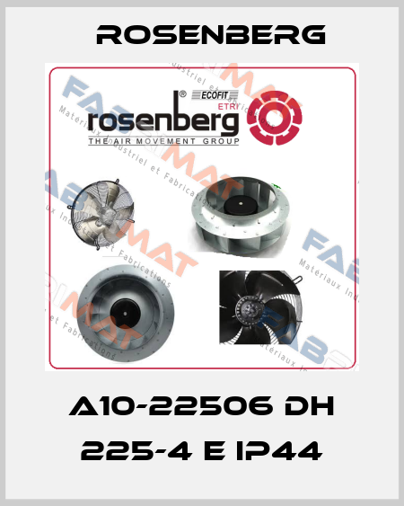 A10-22506 DH 225-4 E IP44 Rosenberg