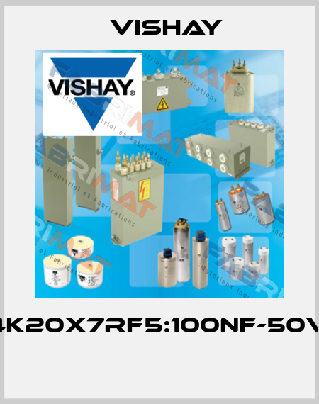 A104K20X7RF5:100nF-50V-10%  Vishay