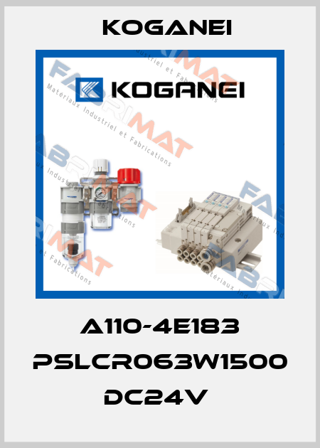 A110-4E183 PSLCR063W1500 DC24V  Koganei