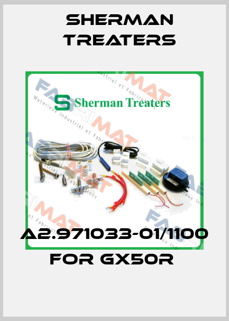 A2.971033-01/1100 FOR GX50R  Sherman Treaters