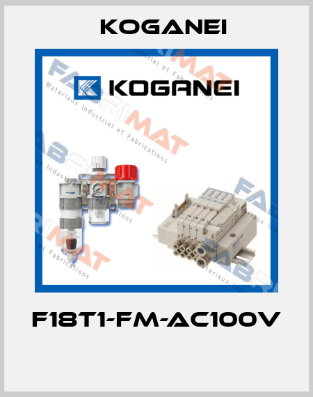 F18T1-FM-AC100V  Koganei