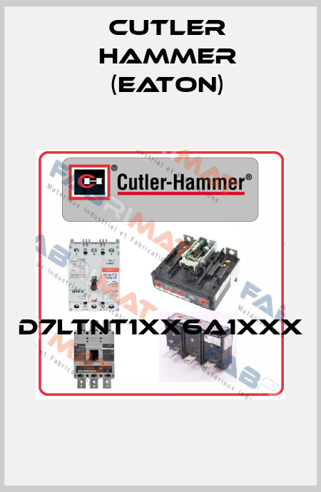 D7LTNT1XX6A1XXX  Cutler Hammer (Eaton)
