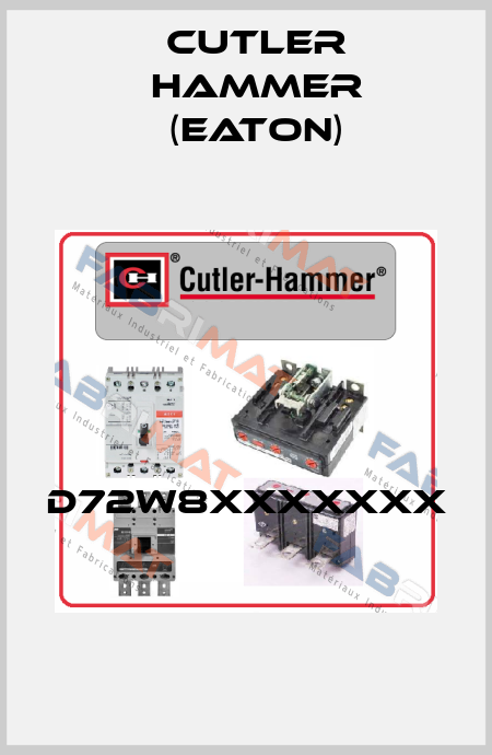 D72W8XXXXXXX  Cutler Hammer (Eaton)