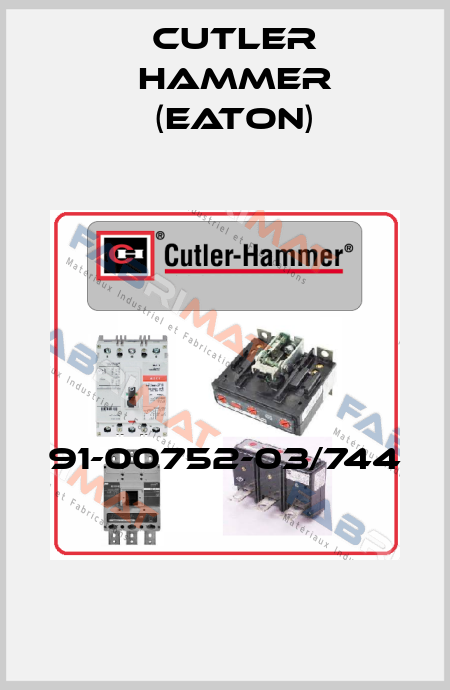 91-00752-03/744  Cutler Hammer (Eaton)
