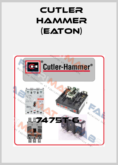 7475T-6  Cutler Hammer (Eaton)