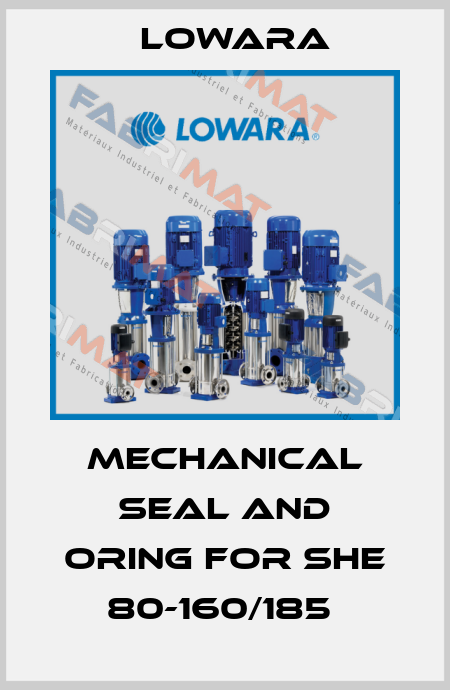 MECHANICAL SEAL AND ORING for SHE 80-160/185  Lowara