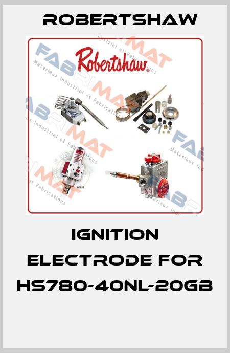 Ignition electrode for HS780-40NL-20GB  Robertshaw