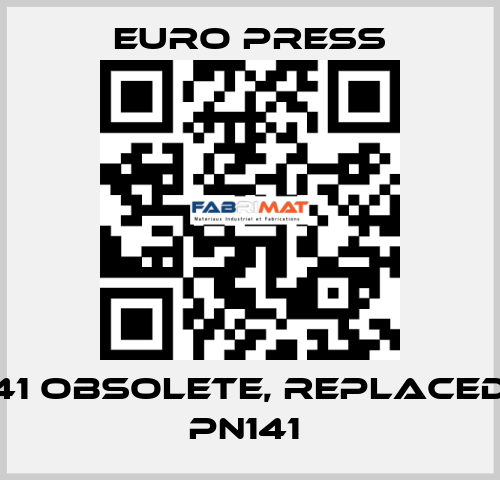 PL141 obsolete, replaced by PN141  Euro Press
