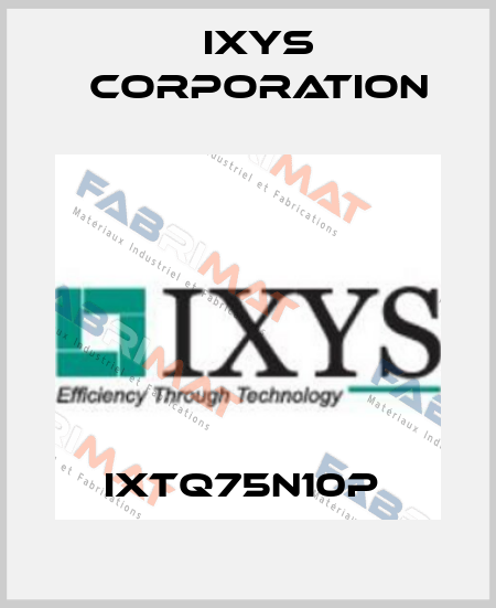 IXTQ75N10P  Ixys Corporation