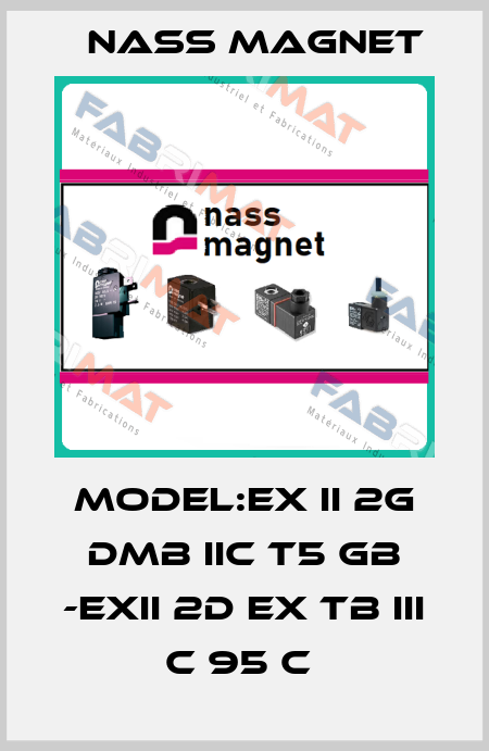 MODEL:EX II 2G dmb IIC T5 Gb -EXII 2D Ex tb III C 95 C  Nass Magnet