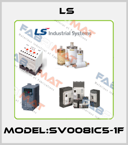 MODEL:SV008IC5-1F LS