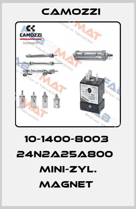 10-1400-8003  24N2A25A800   MINI-ZYL. MAGNET  Camozzi