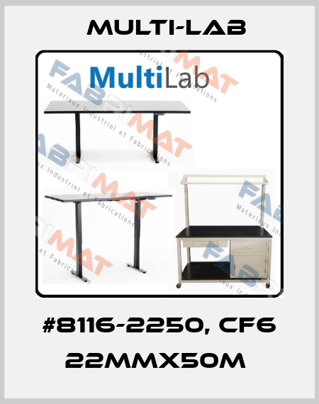 #8116-2250, CF6 22MMX50M  Multi-Lab