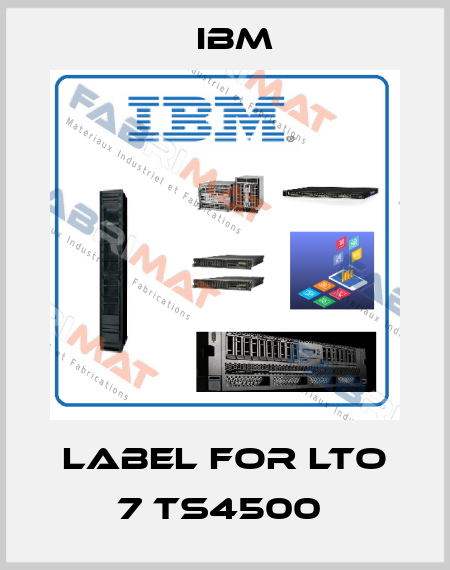 Label For LTO 7 TS4500  Ibm