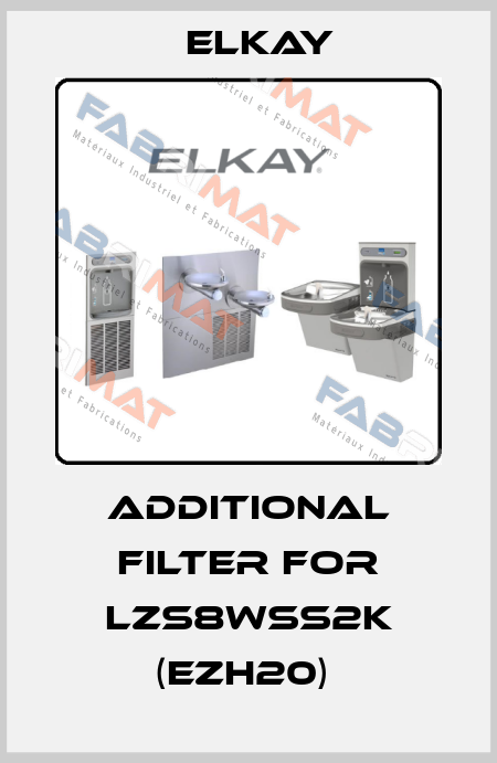 additional filter for LZS8WSS2K (EZH20)  Elkay