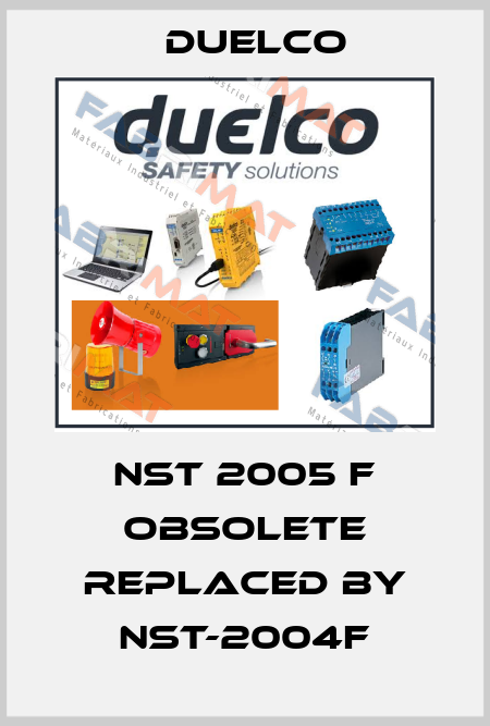 NST 2005 F obsolete replaced by NST-2004F DUELCO