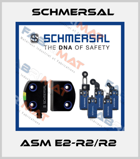 ASM E2-R2/R2  Schmersal