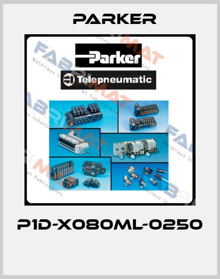 P1D-X080ML-0250  Parker