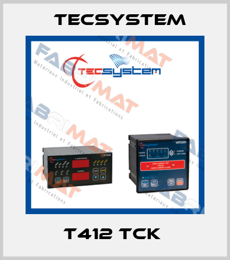 T412 TcK  Tecsystem