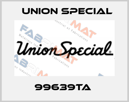 99639TA  Union Special