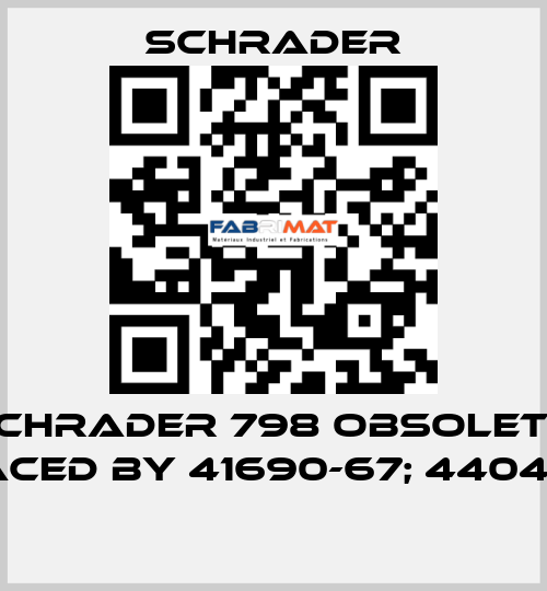  Schrader 798 obsolete, replaced by 41690-67; 44040-00A  Schrader