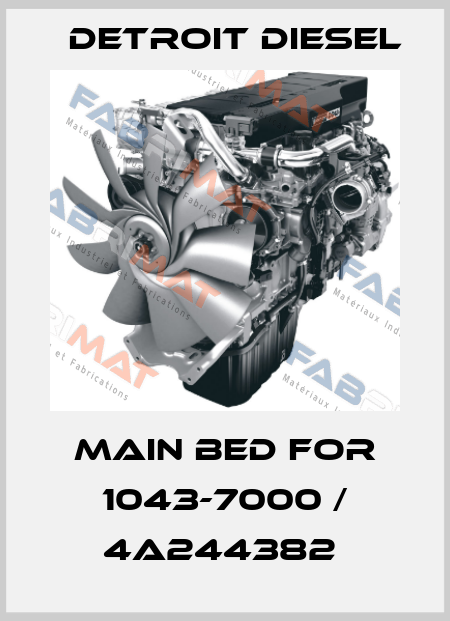 Main bed for 1043-7000 / 4A244382  Detroit Diesel