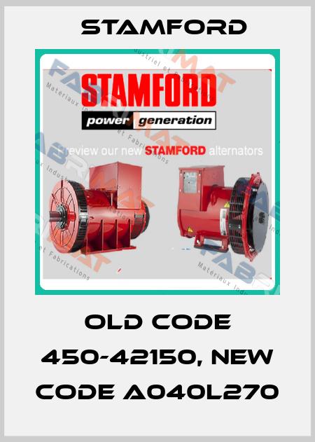old code 450-42150, new code A040L270 Stamford