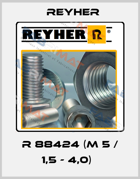 R 88424 (M 5 / 1,5 - 4,0)   Reyher