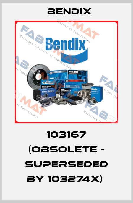 103167 (obsolete - superseded by 103274X)  Bendix
