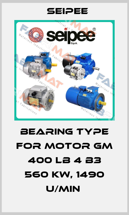 BEARING TYPE FOR MOTOR GM 400 LB 4 B3 560 KW, 1490 U/MIN  SEIPEE