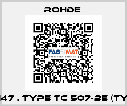 600147 , type TC 507-2E (Typ S)  Rohde 